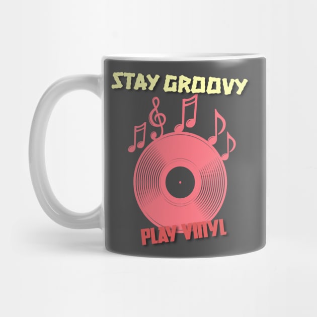 Vinyl: Stay Groovy, Play Vinyl by YeaLove